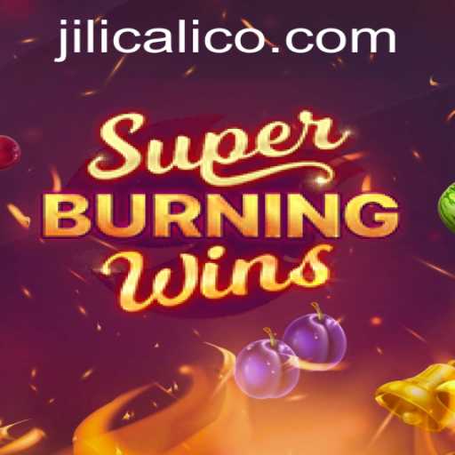 Exploring the Thrills of SuperBurningWins and the Influence of Jili Calico